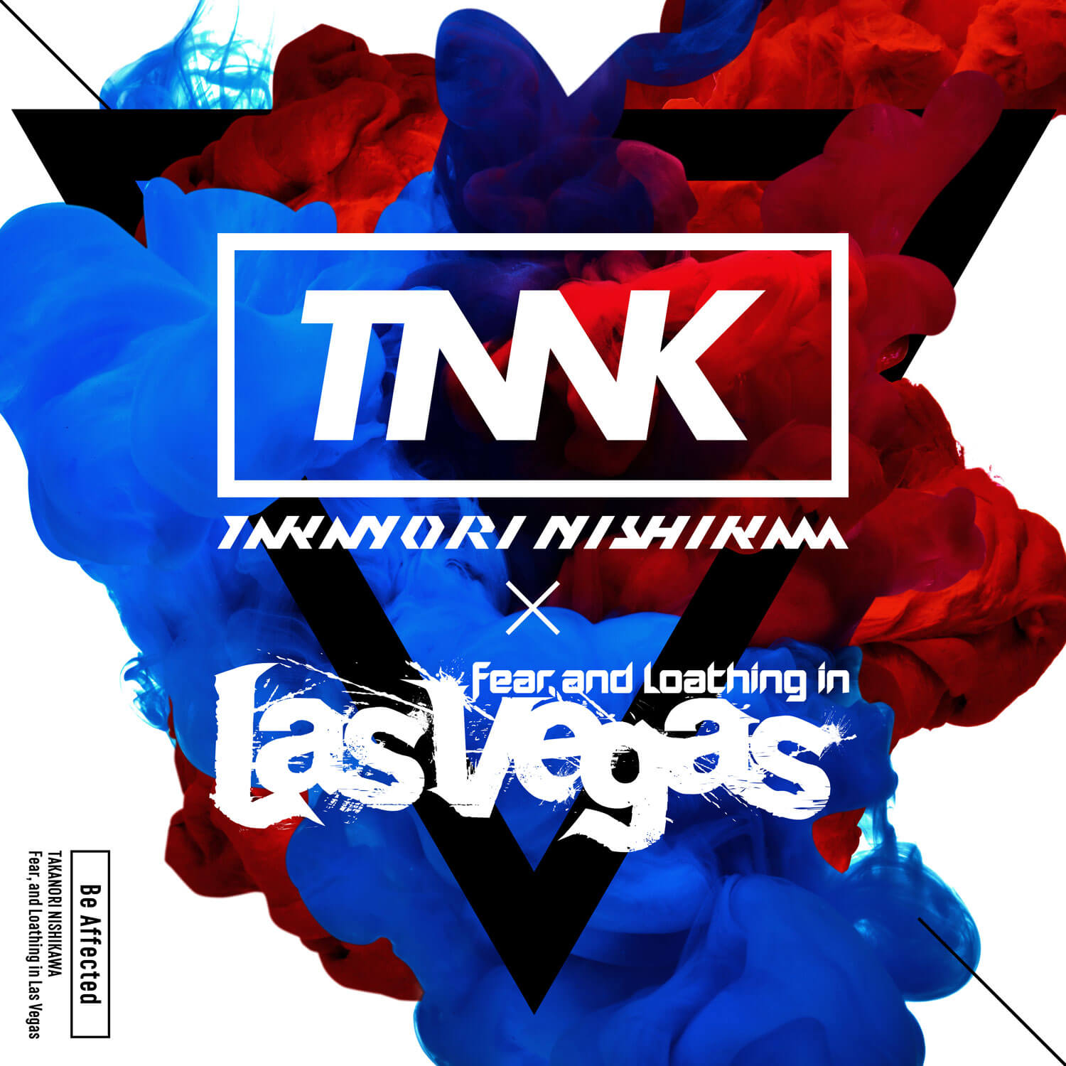 Nishikawa Takanori西川貴教×Fear, and Loathing in Las Vegas_Be Affected_