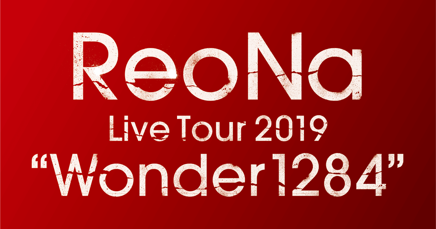 ReoNa Live Tour 2019 “Wonder 1284”