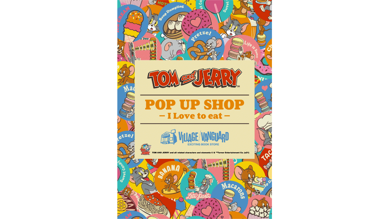 トムとジェリーPOP UP SHOP I Love to Eat by Village Vanguard tom and jerry (1)
