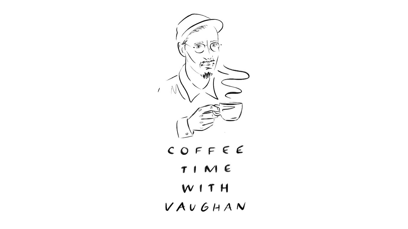 「COFFEE TIME WITH VAUGHAN」